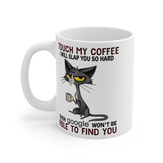 Touch My Coffee… If You Dare” Mug