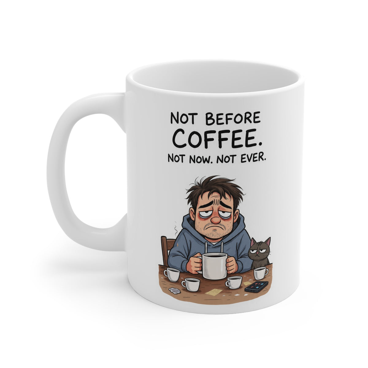 Not Before Coffee Mug – Funny Grumpy Cat Ceramic Cup (11oz)