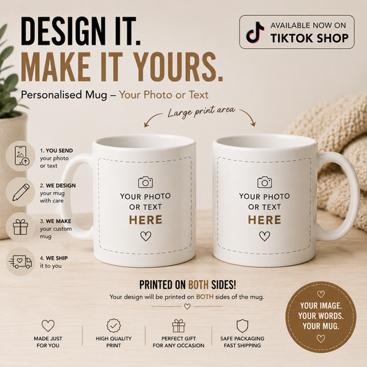 PERSONALISED MUG – YOUR PHOTO, YOUR TEXT, YOUR DESIGN